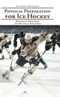 Physical Preparation for Ice Hockey: Biological Principles and Practical Solutions - Hardcover