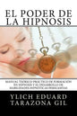 El Poder de la HIPNOSIS: Manual Teórico-Práctico de Formación en HIPNOSIS y el Desarrollo de Habilidades Hipnóticas Persuasivas - Paperback