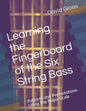 Learning the Fingerboard of the Six String Bass: Patterns and Permutations Using The Major Scale - Paperback