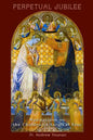 Perpetual Jubilee: Meditations on the Chaldean Liturgical Year - Paperback