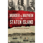Murder & Mayhem on Staten Island - Hardcover