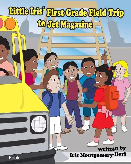 Little Iris First Grade Field Trip to Jet Magazine - Paperback