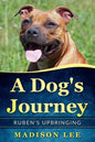 A Dog's Journey: Ruben's Upbringing - Paperback