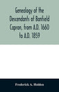 Genealogy of the descendants of Banfield Capron, from A.D. 1660 to A.D. 1859 - Paperback