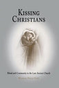 Kissing Christians: Ritual and Community in the Late Ancient Church - Hardcover