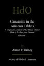 Canaanite in the Amarna Tablets: A Linguistic Analysis of the Mixed Dialect Used by Scribes from Canaan, Volume 1 - Paperback