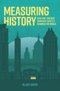 Measuring History: How One Unsung Company Quietly Changed The World - Paperback