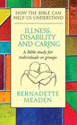 Illness, Disability and Caring: How the Bible can Help us Understand - Paperback