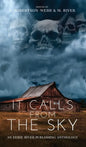 It Calls From the Sky: Terrifying Tales from Above - Hardcover