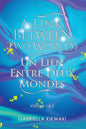 A Link Between Two Worlds / Un Lien Entre Deux Mondes: Volume 1 & 2 - Paperback