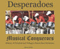 Desperadoes-Musical Conquerors - Hardcover