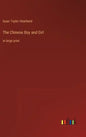 The Chinese Boy and Girl: in large print - Hardcover