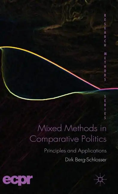 Mixed Methods in Comparative Politics: Principles and Applications - Hardcover