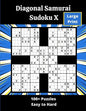 Diagonal Samurai Sudoku X: 100+ overlapping diagonal Sudoku X puzzles - Paperback