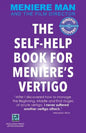 Meniere Man. THE SELF-HELP BOOK FOR MENIERE'S VERTIGO ATTACKS - Paperback