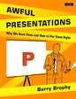 Awful Presentations: Why We Have Them and How to Put Them Right - Paperback