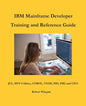 IBM Mainframe Developer Training and Reference Guide - Paperback