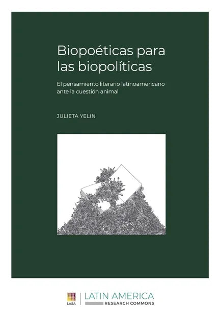 Biopoéticas para las biopolíticas: El pensamiento literario latinoamericano ante la cuestión animal - Paperback