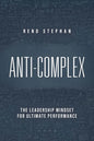 Anti-Complex: The Leadership Mindset for Ultimate Performance - Hardcover