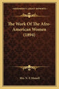 The Work Of The Afro-American Women (1894) - Paperback