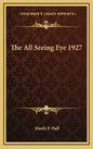 The All Seeing Eye 1927 - Hardcover