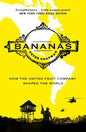 Bananas: How the United Fruit Company Shaped the World - Paperback