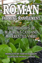 Roman Farm Management: The Treatises Of M. Porcius Cato And M. Terentius Varro - Paperback