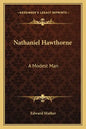 Nathaniel Hawthorne: A Modest Man - Paperback
