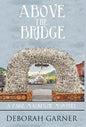 Above the Bridge - Hardcover