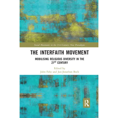 The Interfaith Movement: Mobilising Religious Diversity in the 21st Century - Paperback