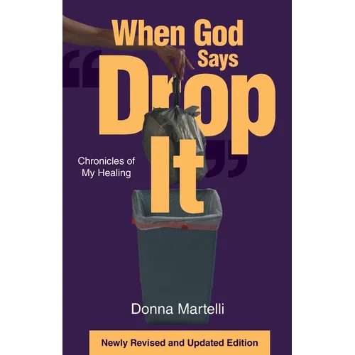 When God Says "Drop It": Chronicles of My Healing - Paperback