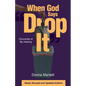 When God Says "Drop It": Chronicles of My Healing - Paperback