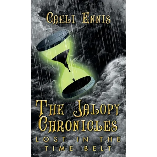 Lost in the Time Belt: The Jalopy Chronicles, Book 2 - Hardcover