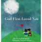 God First Loved You - Hardcover