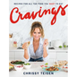 Cravings: Recipes for All the Food You Want to Eat: A Cookbook - Hardcover