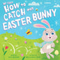 My First How to Catch the Easter Bunny - Board Book