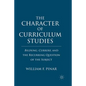 The Character of Curriculum Studies: Bildung, Currere, and the Recurring Question of the Subject - Paperback