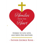 Homilies From The Heart: Stories to Live, Love, and Serve One Another - Paperback