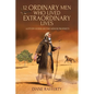 12 Ordinary Men Who Lived Extraordinary Lives: A Study Guide on the Minor Prophets - Paperback