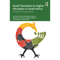Rural Transitions to Higher Education in South Africa: Decolonial Perspectives - Paperback