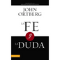 La Fe Y La Duda = Faith and Doubt - Paperback