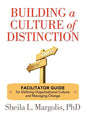 Building a Culture of Distinction: Facilitator Guide for Defining Organizational Culture and Managing Change - Paperback