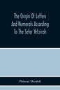 The Origin Of Letters And Numerals According To The Sefer Yetzirah - Paperback