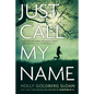 Just Call My Name - Paperback