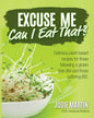 Excuse Me, Can I Eat That?: Delicious Plant-Based Recipes for Those Following a Gluten-Free Diet and Those Suffering IBS - Paperback