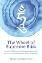 The Wheel of Supreme Bliss Practice Manual & Visualization Aids of the Chakrasamvara Body Mandala - Paperback
