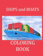 Ships and Boats Coloring Book: Boat Coloring Book Ship Coloring Book for Kids and Adults - Paperback