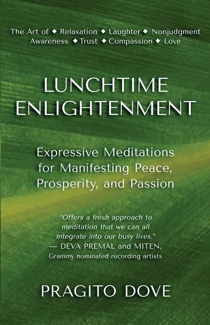 Lunchtime Enlightenment: Expressive Meditations for Manifesting Peace, Prosperity, and Passion - Paperback