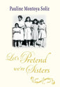 Let's Pretend We're Sisters - Hardcover