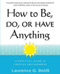 How to Be, Do, or Have Anything: A Practical Guide to Creative Empowerment - Paperback